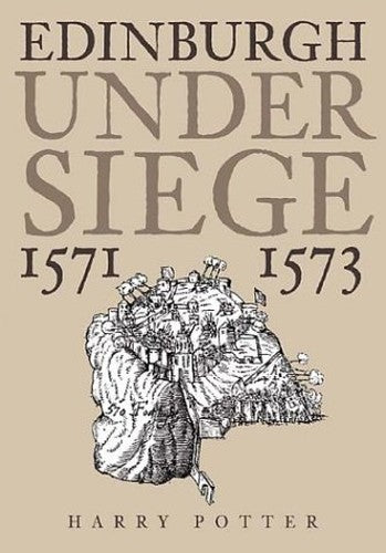 Edinburgh Under Siege 1571-1573
