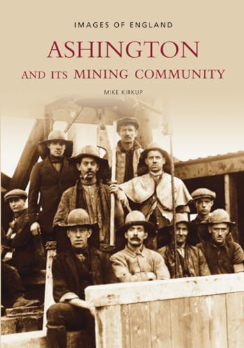 Ashington and Its Mining Community: Images of England
