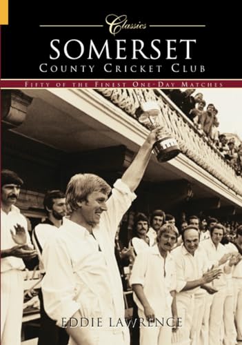 Somerset County Cricket Club (Classic Matches)