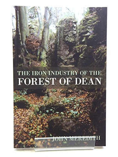 The Iron Industry of the Forest of Dean