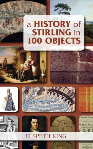 A History of Stirling in 100 Objects