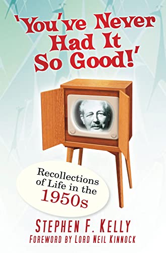 'You've Never Had It So Good!'