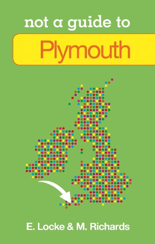 Not a Guide to: Plymouth
