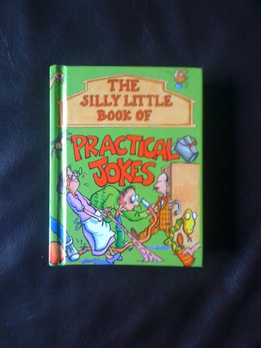 Silly Little Book of Practical Jokes