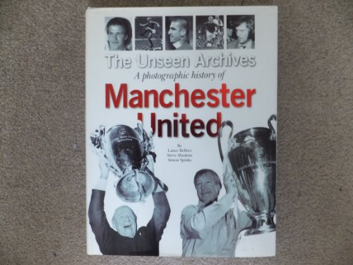 The Unseen Archives: A Photographic History of Manchester United