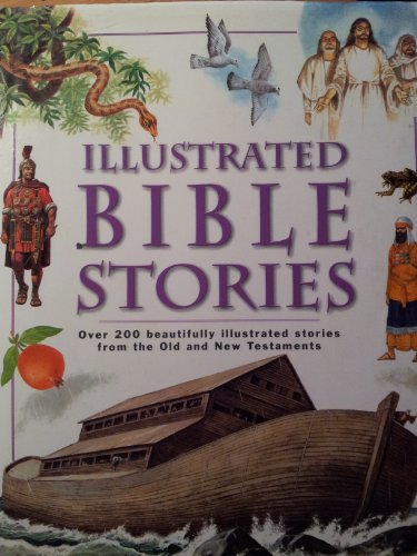 Illustrated Bible stories - over 200 beautifully illustrated stories from the Old and New Testaments