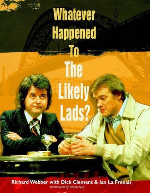 "Whatever Happened to the Likely Lads?"