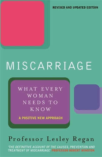 Miscarriage: What every Woman needs to know
