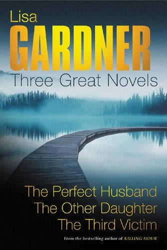Lisa Gardner: Three Great Novels