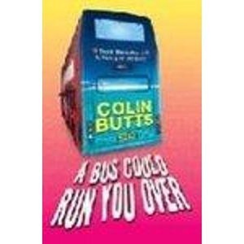 A Bus Could Run You Over