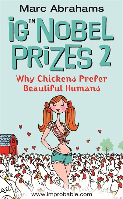 Ig Nobel Prizes 2: Why Chickens Prefer Beautiful Humans