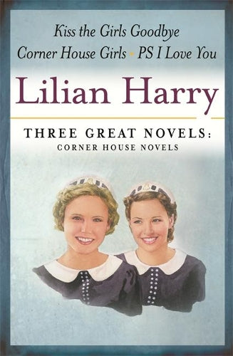 Lilian Harry: Three Great Novels: Corner House Novels
