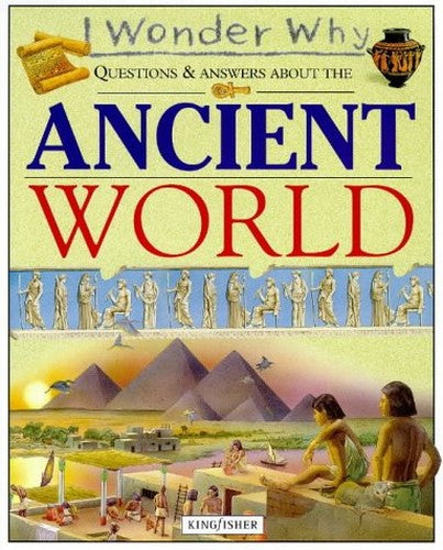 I Wonder Why Questions and Answers About Ancient Civilizations