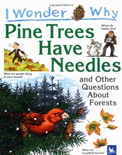 I Wonder Why Pine Trees Have Needles and Other Questions About Forests