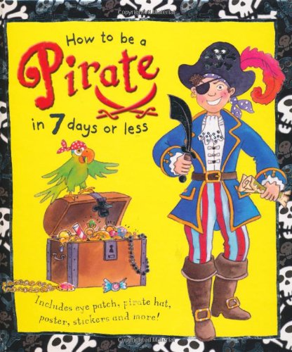 How to be a Pirate in 7 Days or Less