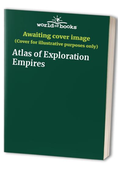 Atlas Of Exploration & Empires
