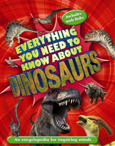 Everything You Need to Know About Dinosaurs