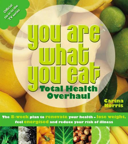 You Are What You Eat: Total Health Overhaul