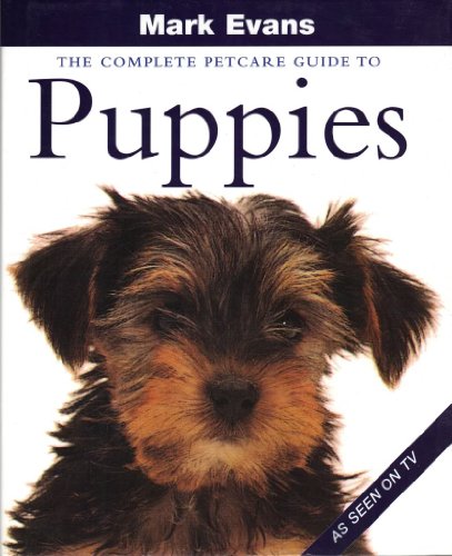 The Complete Petcare Guide to Puppies
