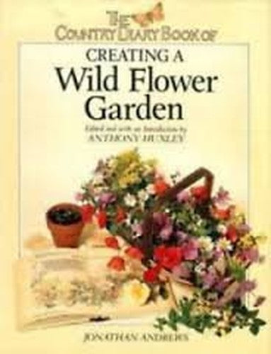 The Country Diary Book of Creating a Wild Flower Garden