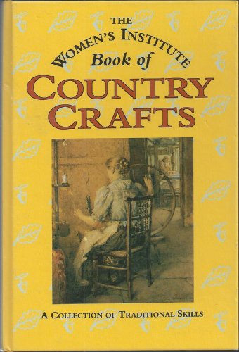 The women's Institute Book of Country Crafts