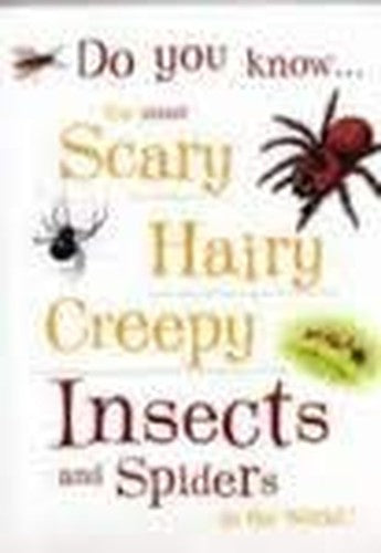 Do You Know the Most Scary, Hairy, Creepy Insects and Spiders - in the World?