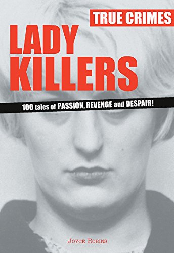 True Crimes Lady Killers