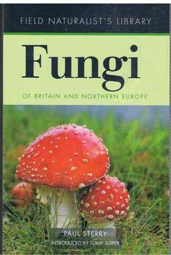 Fungi of Britain and Northern Europe (Field Naturalist's Library)