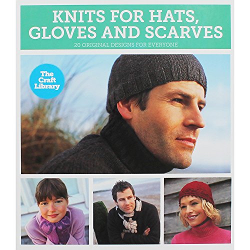 The Craft Library: Knits for Hats, Gloves & Scarves