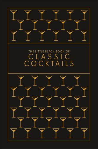 The Little Black Book of Classic Cocktails