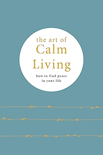 The Art of Calm Living