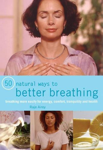 50 Natural Ways to Better Breathing