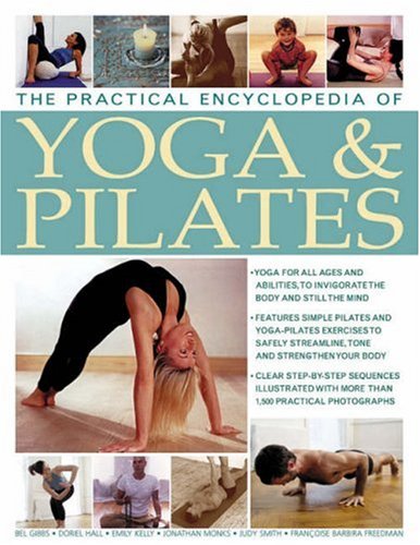 The Practical Encyclopedia of Yoga and Pilates