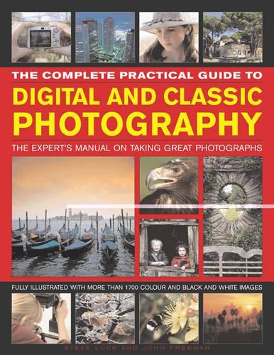Complete Practical Guide to Digital and Classic Photography