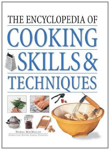 Encyclopedia of Cooking Skills & Techniques