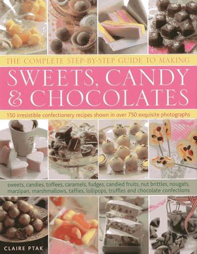 Complete Step-by-step Guide to Making Sweets, Candy and Chocolates