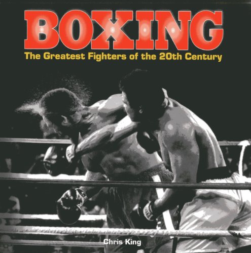 Boxing: the Greatest Fighters of the 20th Century