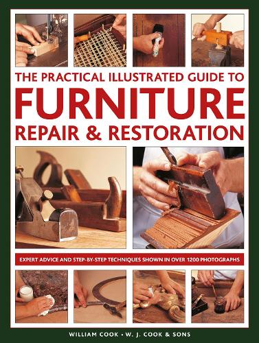 The Practical Illustrated Guide to Furniture Repair and Restoration