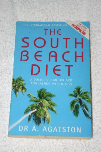 THE SOUTH BEACH DIET: A DOCTOR'S PLAN FOR FAST AND LASTING WEIGHT LOSS.