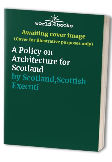 A Policy on Architecture for Scotland