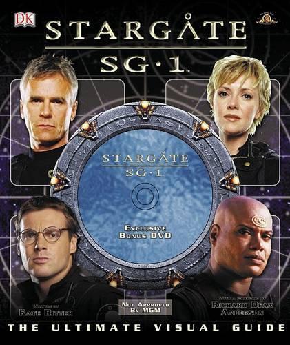 Stargate Sg-1: The Ultimate Visual Guide