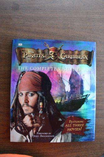 Pirates of the Caribbean: The Complete Visual Guide