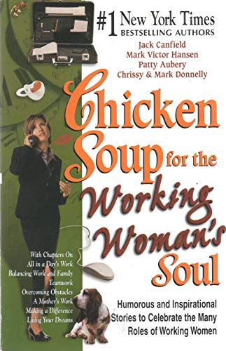 Chicken Soup for the Working Womans Soul