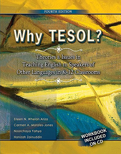 Why TESOL? Theories and Issues in Teaching English to Speakers of Other Languages in K-12 Classrooms