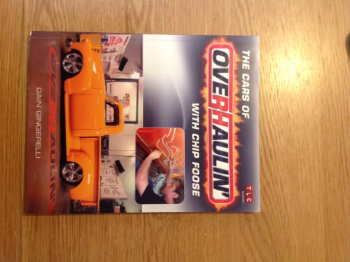The Cars of Overhaulin' with Chip Foose