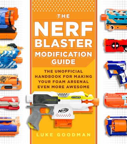 The Nerf Blaster Modification Guide