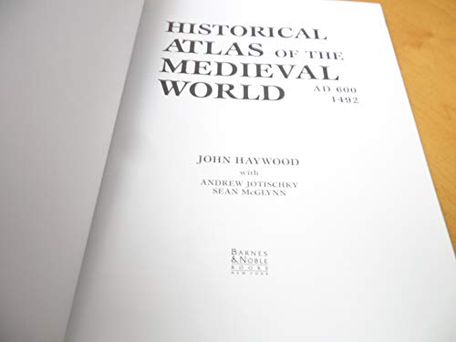 Historical Atlas of the Medieval World AD 600 - 1492