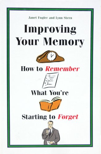 Improving Your Memory: How to Remember What You're Starting to Forget