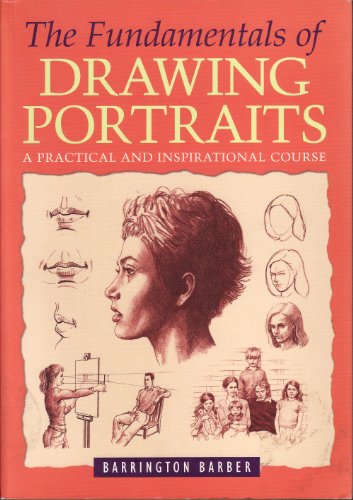 The Fundamentals of Drawing Portraits: A Practical