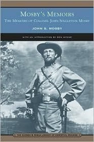Mosby's Memoirs: The memoirs of Colonel John Singleton Mosby